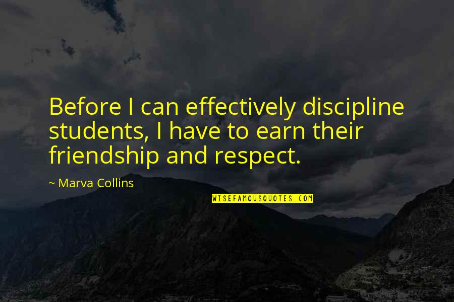 Discipline And Respect Quotes By Marva Collins: Before I can effectively discipline students, I have