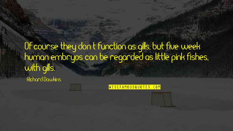 Discipline And Sacrifice Quotes By Richard Dawkins: Of course they don't function as gills, but Discipline And Sacrifice Quotes By Richard Dawkins: Of course they don't function as gills, but