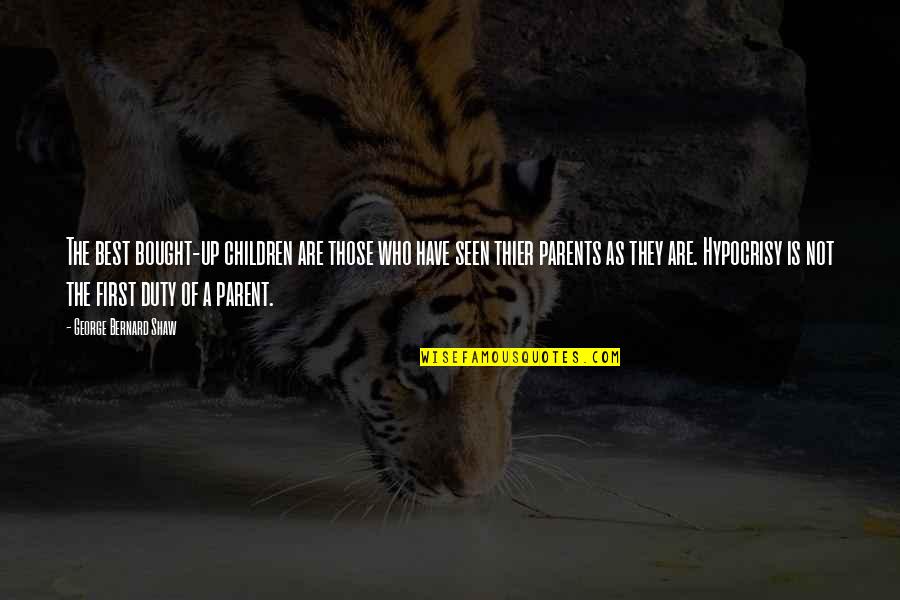Discipline Best Quotes By George Bernard Shaw: The best bought-up children are those who have