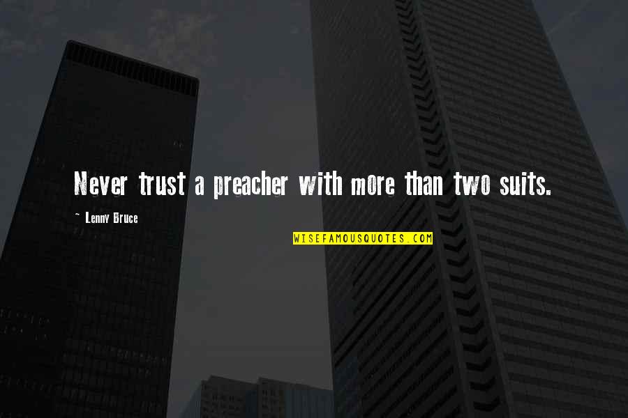 Discipline In Student Life Quotes By Lenny Bruce: Never trust a preacher with more than two