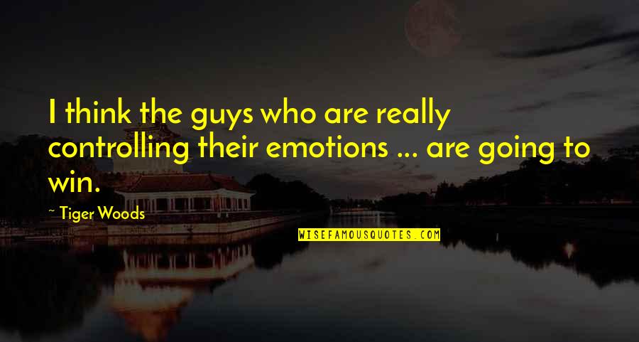 Discipline Your Emotions Quotes By Tiger Woods: I think the guys who are really controlling