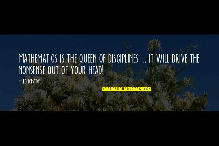 Disciplines Quotes By Leo Tolstoy: Mathematics is the queen of disciplines ... it