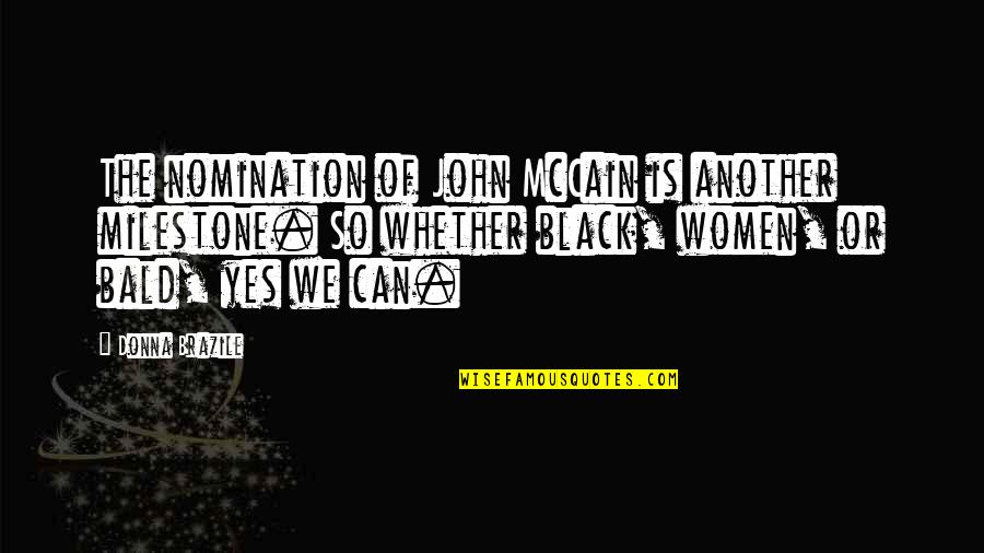 Disciplining Child Quotes By Donna Brazile: The nomination of John McCain is another milestone. Disciplining Child Quotes By Donna Brazile: The nomination of John McCain is another milestone.