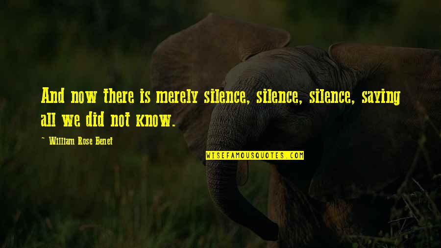 Disclaimed Share Quotes By William Rose Benet: And now there is merely silence, silence, silence,