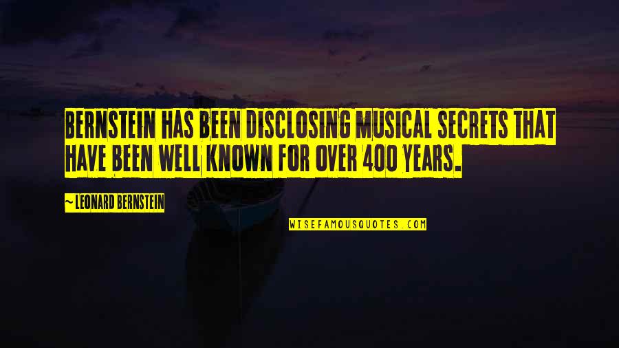 Disclosing Quotes By Leonard Bernstein: Bernstein has been disclosing musical secrets that have Disclosing Quotes By Leonard Bernstein: Bernstein has been disclosing musical secrets that have