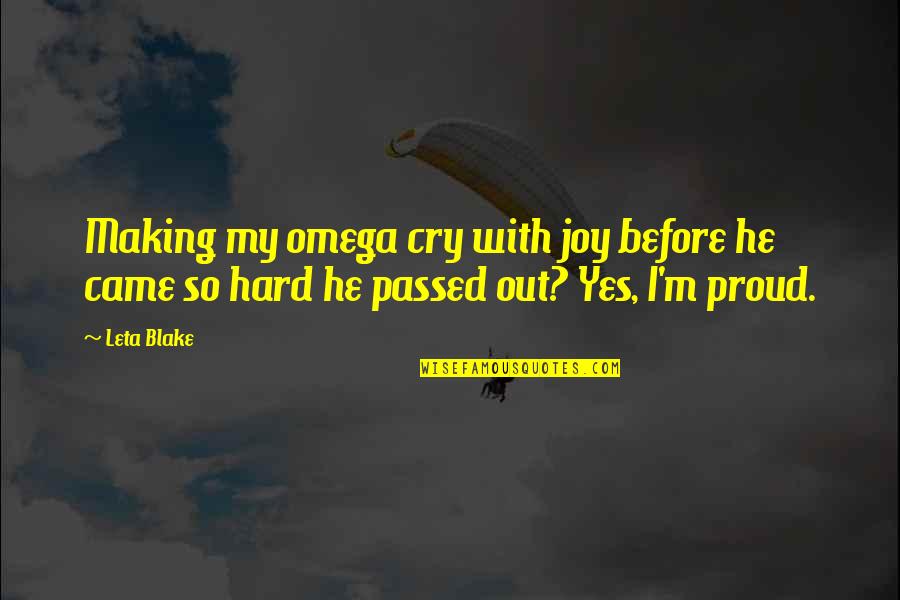 Disclosing Too Much Quotes By Leta Blake: Making my omega cry with joy before he