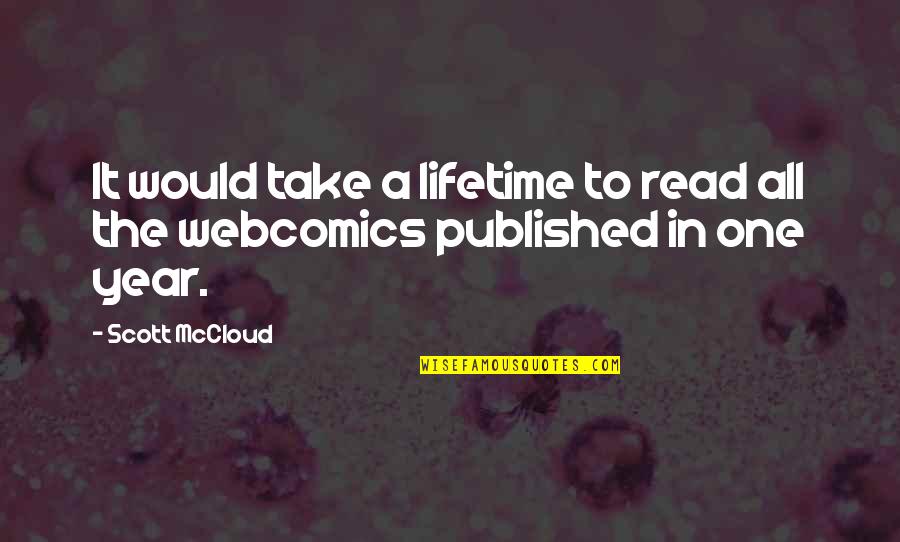 Discombobulate 10 Quotes By Scott McCloud: It would take a lifetime to read all
