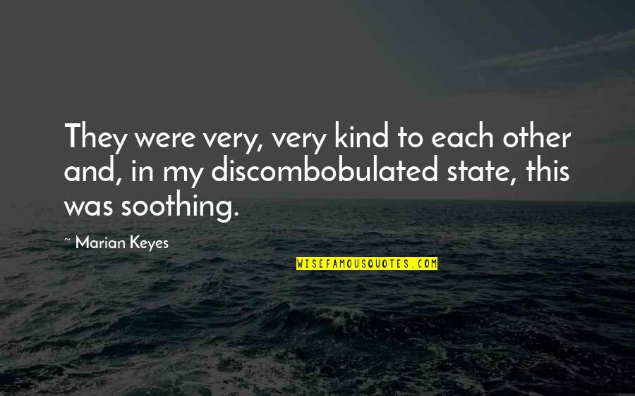 Discombobulated Quotes By Marian Keyes: They were very, very kind to each other