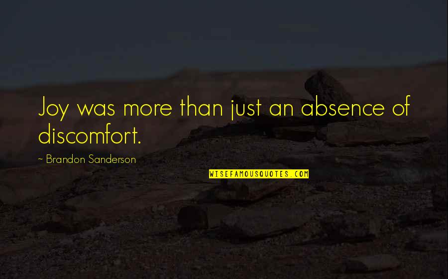 Disconnected Friendship Quotes By Brandon Sanderson: Joy was more than just an absence of