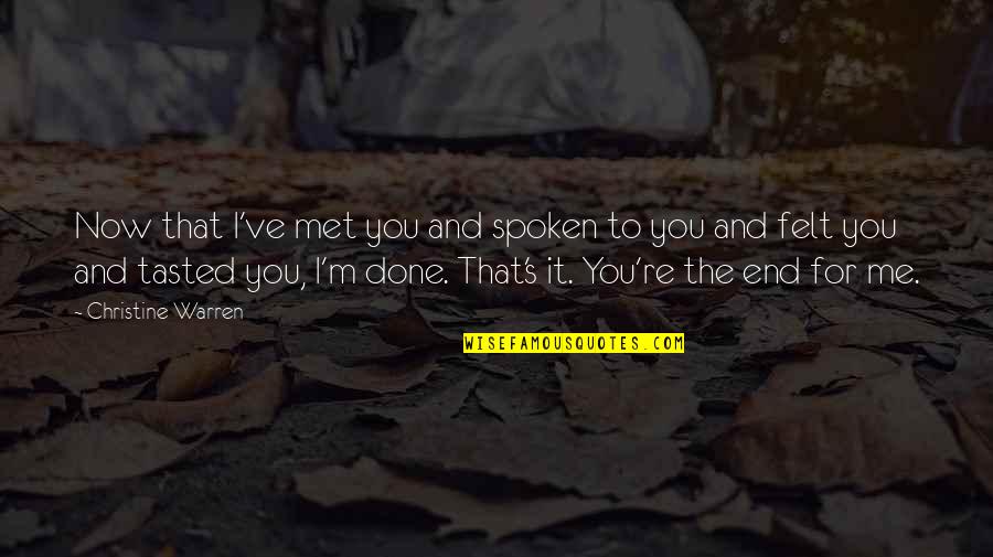 Discontents Quotes By Christine Warren: Now that I've met you and spoken to