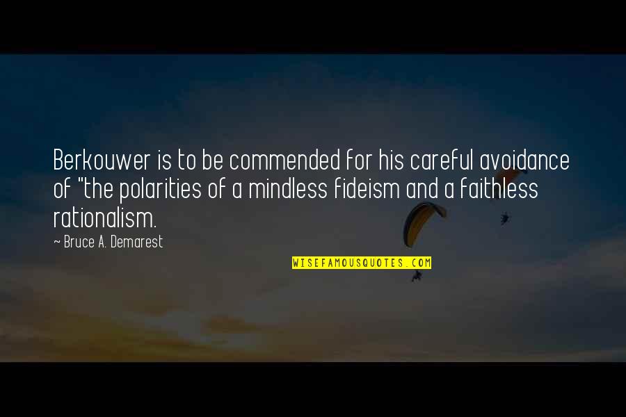 Discospondylitis Quotes By Bruce A. Demarest: Berkouwer is to be commended for his careful Discospondylitis Quotes By Bruce A. Demarest: Berkouwer is to be commended for his careful