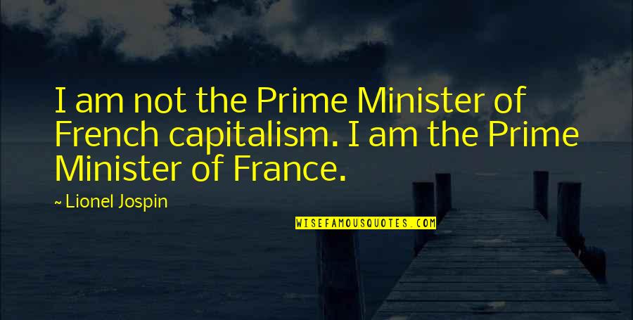 Discotecas Quotes By Lionel Jospin: I am not the Prime Minister of French