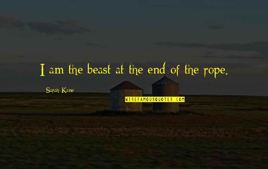 Discount Offers Quotes By Sarah Kane: I am the beast at the end of