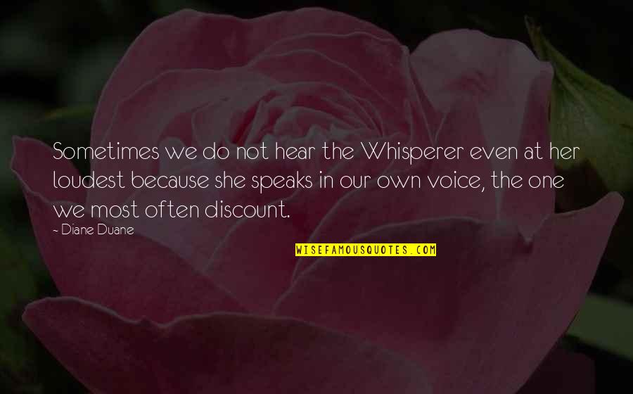 Discount Quotes By Diane Duane: Sometimes we do not hear the Whisperer even