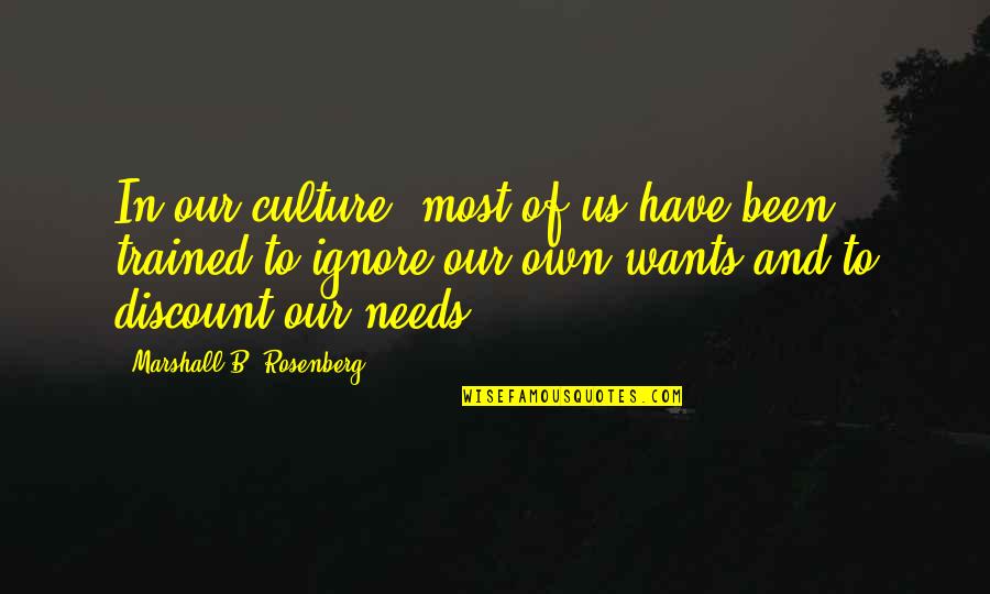 Discount Quotes By Marshall B. Rosenberg: In our culture, most of us have been