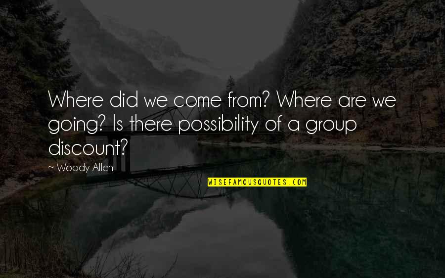 Discount Quotes By Woody Allen: Where did we come from? Where are we