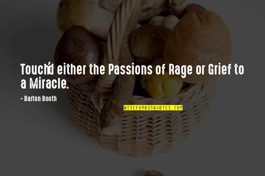 Discount Rate Quotes By Barton Booth: Touch'd either the Passions of Rage or Grief