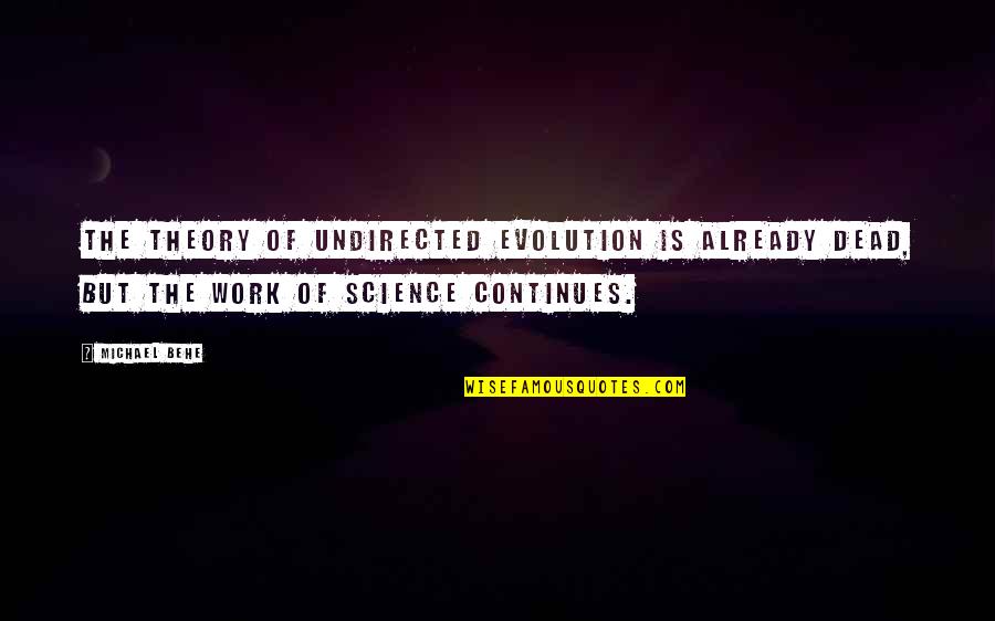 Discount Shopping Quotes By Michael Behe: The theory of undirected evolution is already dead,
