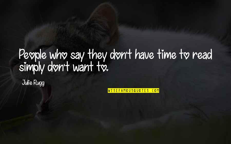 Discounted Cash Quotes By Julie Rugg: People who say they don't have time to