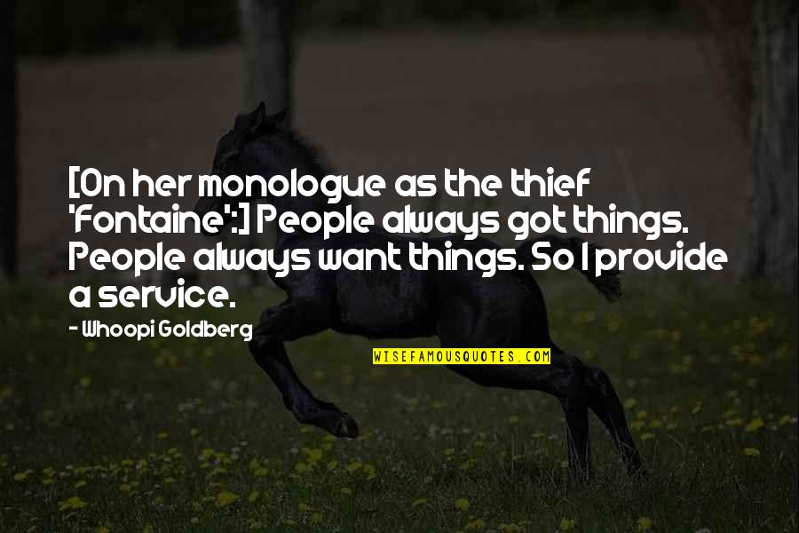 Discouragement At Work Quotes By Whoopi Goldberg: [On her monologue as the thief 'Fontaine':] People