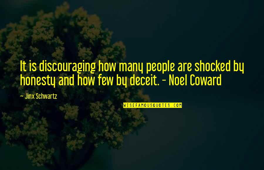 Discouraging Quotes By Jinx Schwartz: It is discouraging how many people are shocked