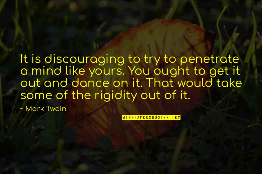 Discouraging Quotes By Mark Twain: It is discouraging to try to penetrate a
