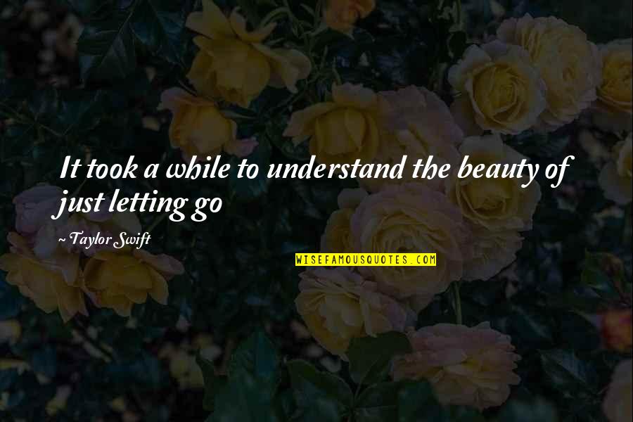 Discover About Animal Virus Quotes By Taylor Swift: It took a while to understand the beauty
