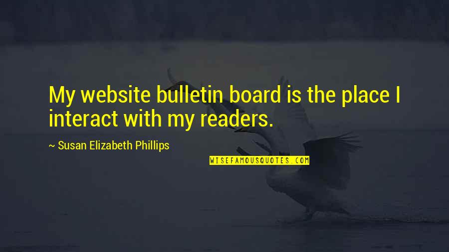 Discover Adventure Quotes By Susan Elizabeth Phillips: My website bulletin board is the place I Discover Adventure Quotes By Susan Elizabeth Phillips: My website bulletin board is the place I