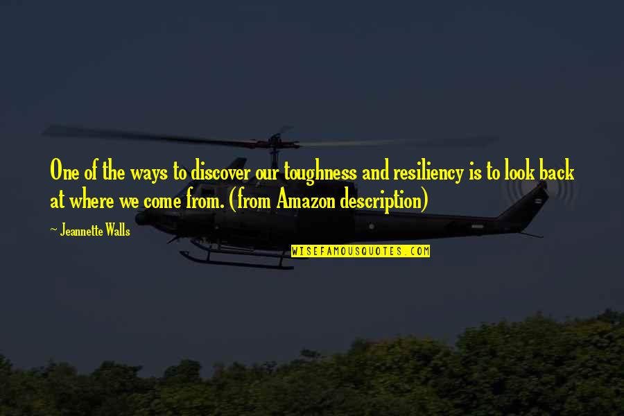 Discover And Amazon Quotes By Jeannette Walls: One of the ways to discover our toughness