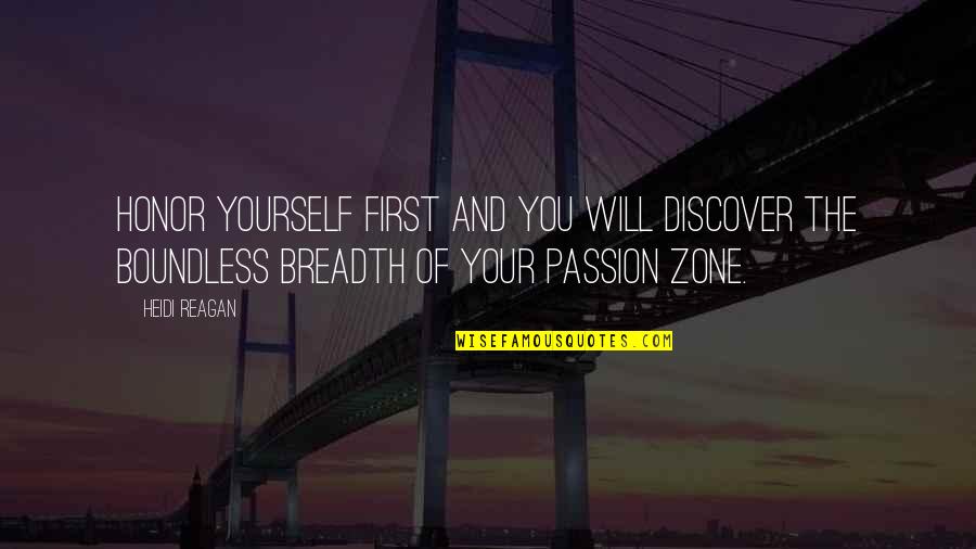 Discover Love Quotes By Heidi Reagan: Honor yourself first and you will discover the