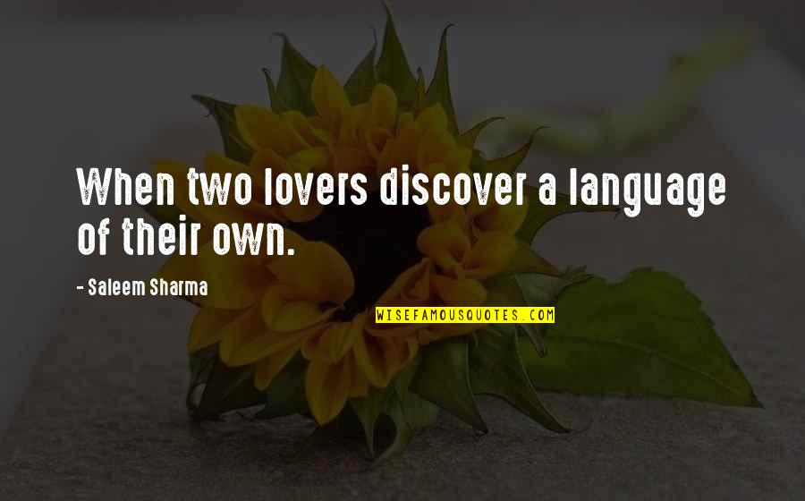 Discover Love Quotes By Saleem Sharma: When two lovers discover a language of their