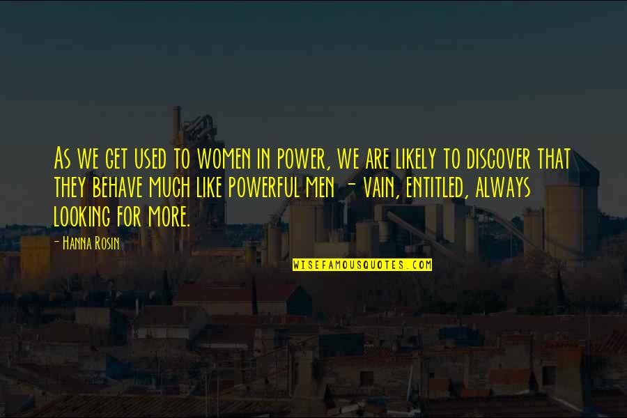 Discover The Power Within You Quotes By Hanna Rosin: As we get used to women in power,