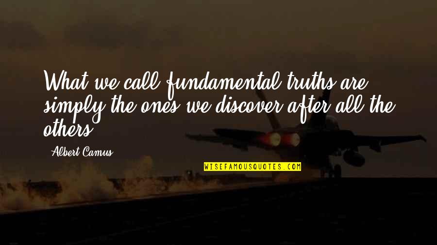 Discover Truth Quotes By Albert Camus: What we call fundamental truths are simply the Discover Truth Quotes By Albert Camus: What we call fundamental truths are simply the