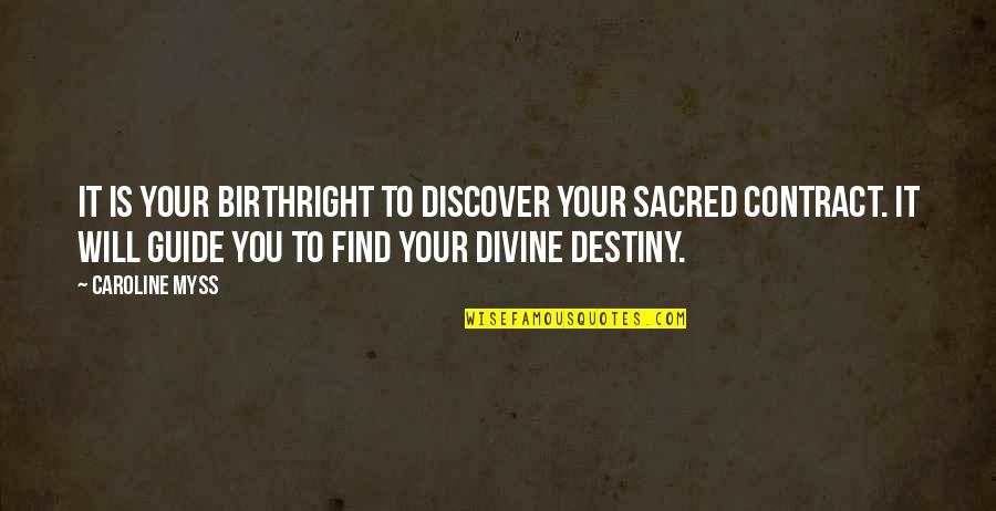 Discover Your Destiny Quotes By Caroline Myss: It is your birthright to discover your sacred