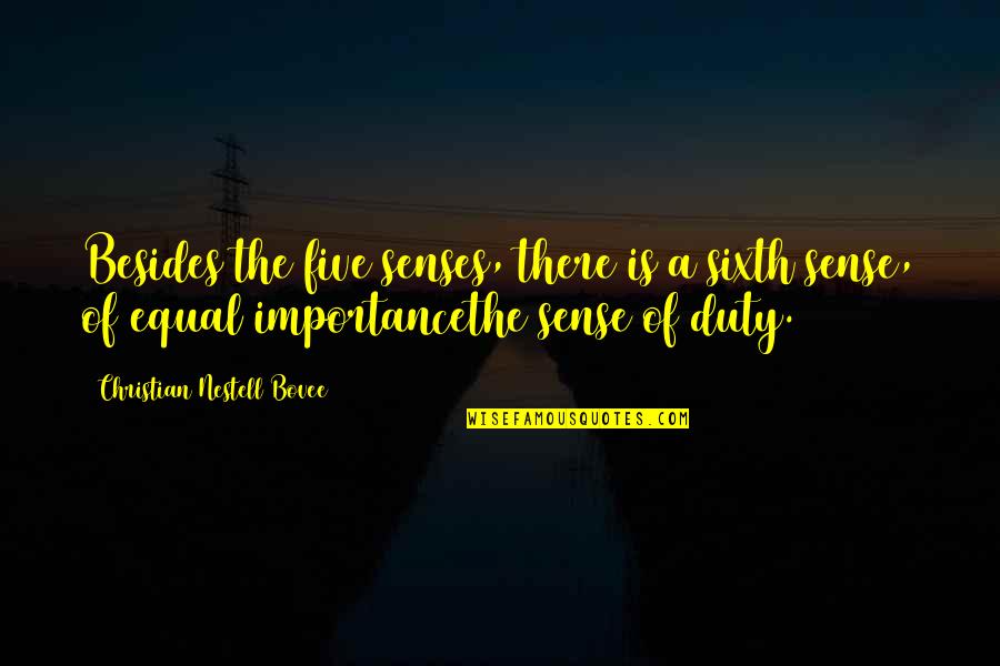 Discover Your True North Quotes By Christian Nestell Bovee: Besides the five senses, there is a sixth Discover Your True North Quotes By Christian Nestell Bovee: Besides the five senses, there is a sixth
