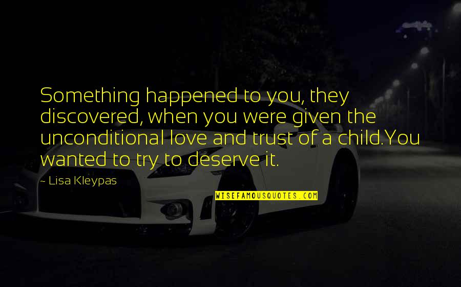 Discovered Love Quotes By Lisa Kleypas: Something happened to you, they discovered, when you