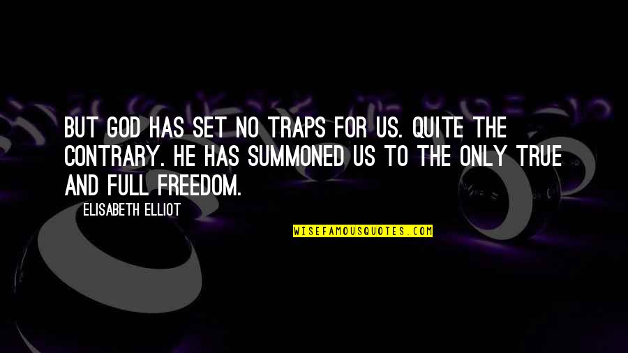 Discoverer Srx Quotes By Elisabeth Elliot: But God has set no traps for us. Discoverer Srx Quotes By Elisabeth Elliot: But God has set no traps for us.