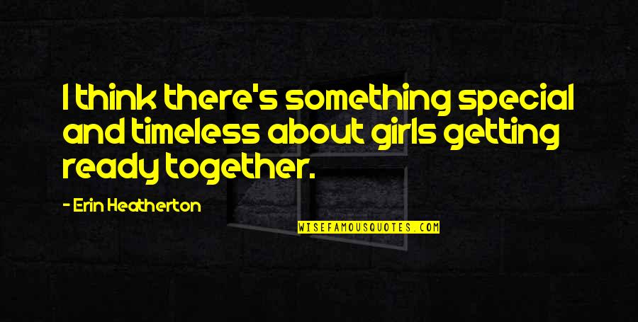 Discovering America Quotes By Erin Heatherton: I think there's something special and timeless about Discovering America Quotes By Erin Heatherton: I think there's something special and timeless about
