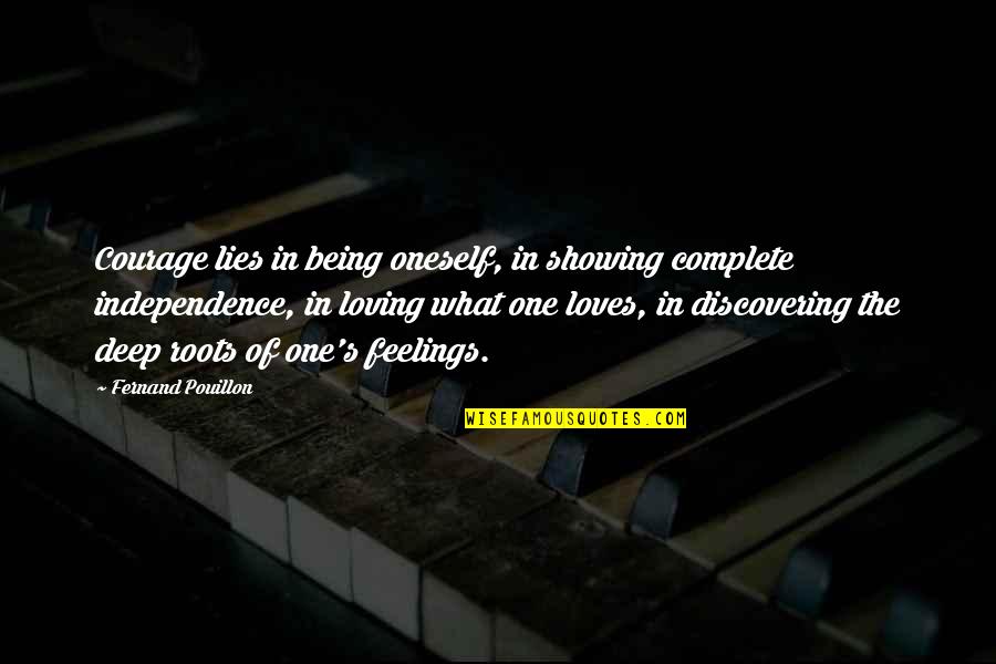 Discovering Lies Quotes By Fernand Pouillon: Courage lies in being oneself, in showing complete