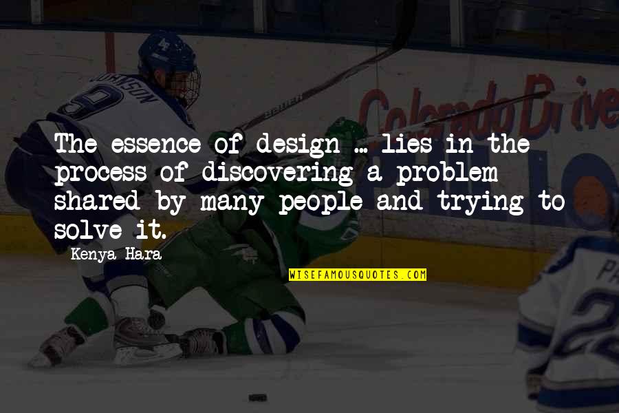 Discovering Lies Quotes By Kenya Hara: The essence of design ... lies in the Discovering Lies Quotes By Kenya Hara: The essence of design ... lies in the