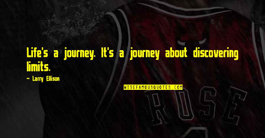Discovering Life Quotes By Larry Ellison: Life's a journey. It's a journey about discovering Discovering Life Quotes By Larry Ellison: Life's a journey. It's a journey about discovering