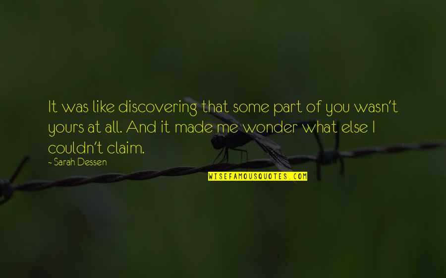 Discovering Self Quotes By Sarah Dessen: It was like discovering that some part of