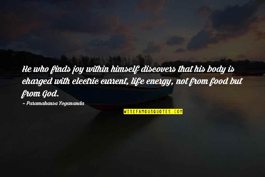 Discovers Quotes By Paramahansa Yogananda: He who finds joy within himself discovers that Discovers Quotes By Paramahansa Yogananda: He who finds joy within himself discovers that