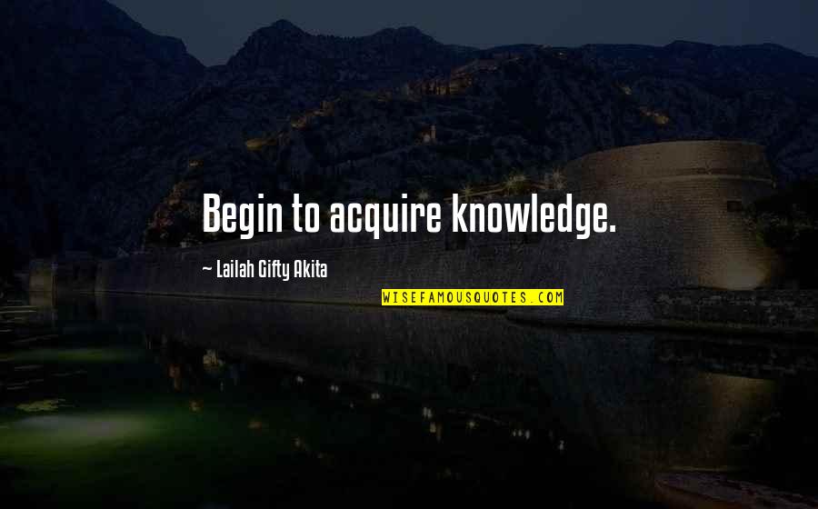 Discovery And Education Quotes By Lailah Gifty Akita: Begin to acquire knowledge.