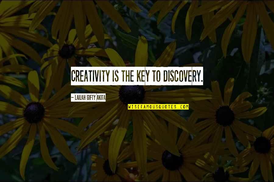 Discovery And Education Quotes By Lailah Gifty Akita: Creativity is the key to discovery.