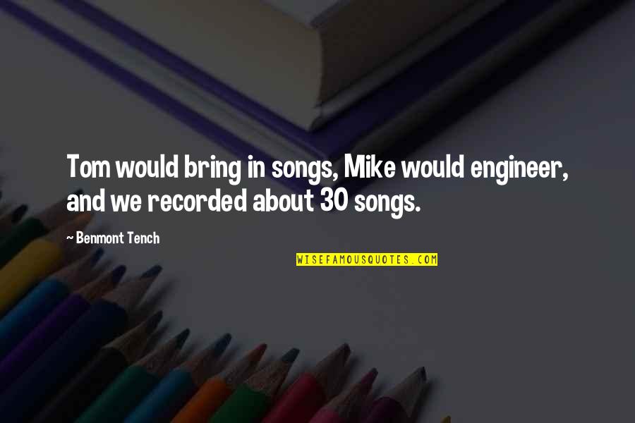 Discovery Cove Quotes By Benmont Tench: Tom would bring in songs, Mike would engineer,