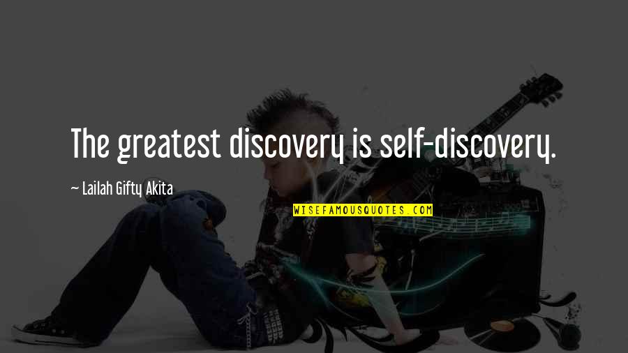 Discovery Life Quotes By Lailah Gifty Akita: The greatest discovery is self-discovery.