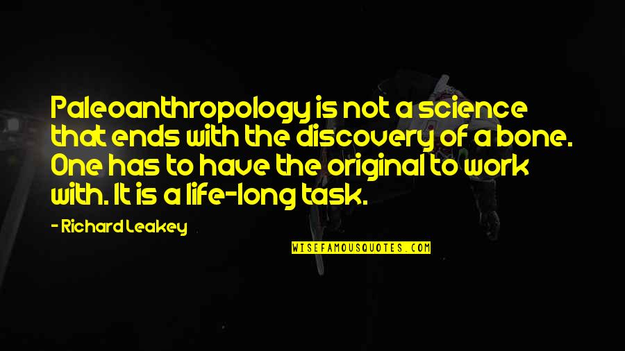 Discovery Life Quotes By Richard Leakey: Paleoanthropology is not a science that ends with