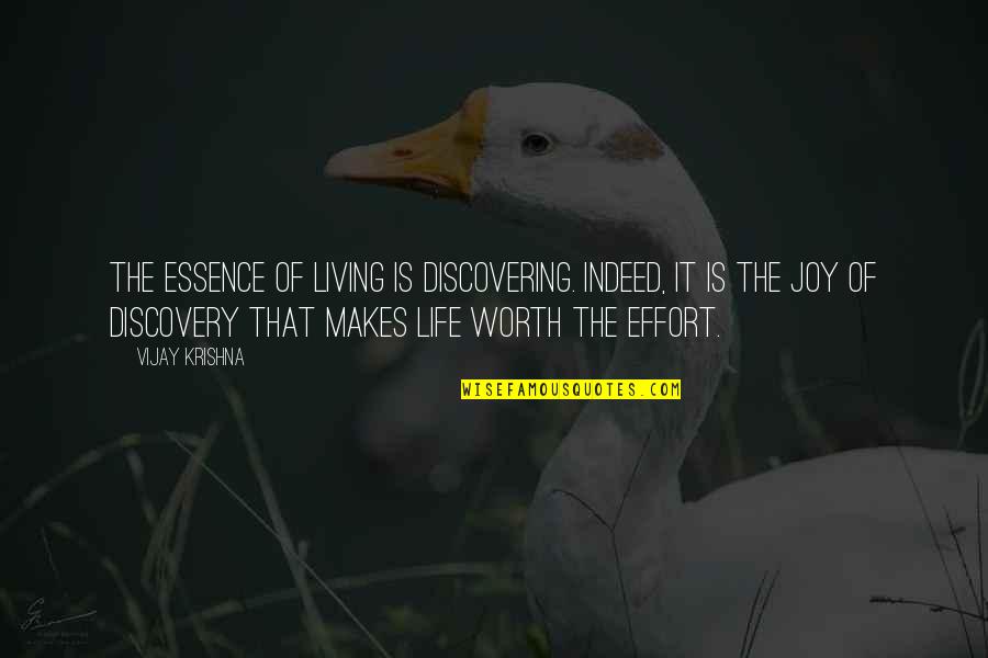 Discovery Life Quotes By Vijay Krishna: The essence of living is discovering. Indeed, it