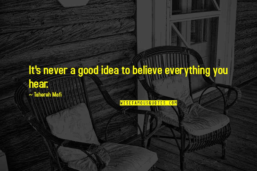 Discovery Of Penicillin Quotes By Tahereh Mafi: It's never a good idea to believe everything Discovery Of Penicillin Quotes By Tahereh Mafi: It's never a good idea to believe everything